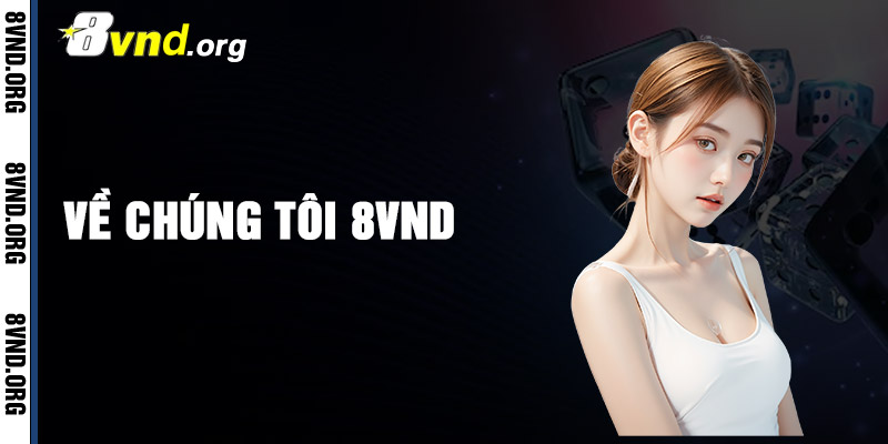 Về Chúng Tôi 8vnd